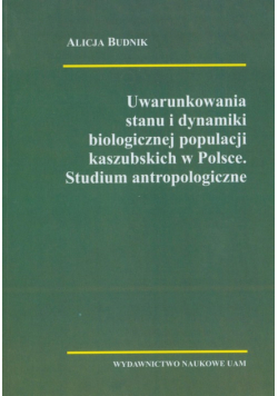 Uwarunkowania stanu i dynamiki biologicznej populacji kaszubskich w Polsce