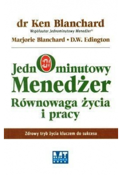 Jednominutowy menedżer Równowaga życia i pracy