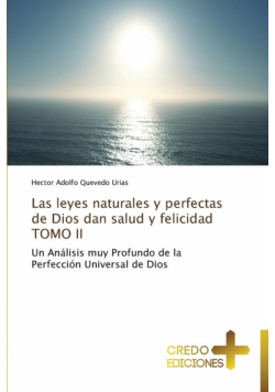 Las Leyes Naturales y Perfectas de Dios Dan Salud y Felicidad Tomo II