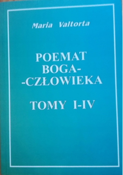 Poemat Boga Człowieka Tomy I - IV