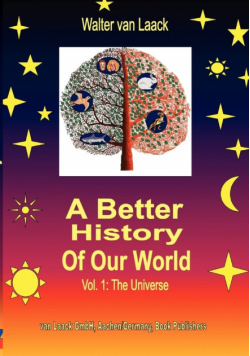 A Better History of our World, Vol.1, the Universe