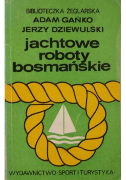 Jachtowe roboty bosmańskie
