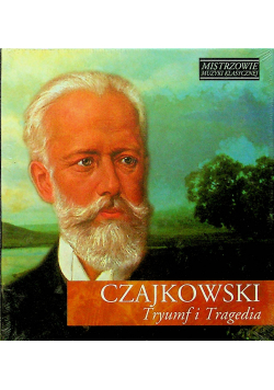 Mistrzowie muzyki klasycznej Czajkowski Tryumf i Tragedia CD Nowa