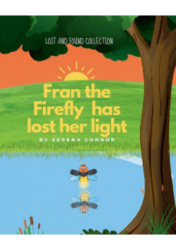 Fran the Firefly has lost her light