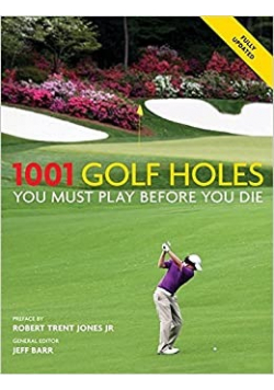 1001 Golf Holes You Must Play Before You Die