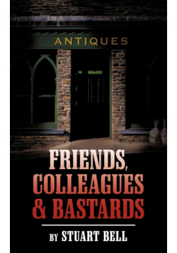 Friends, Colleagues and Bastards