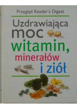 Uzdrawiająca moc witamin mineralnych i ziół
