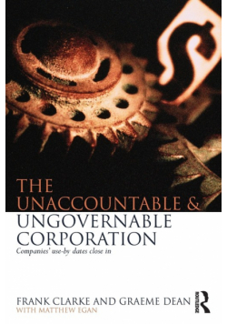 The Unaccountable & Ungovernable Corporation