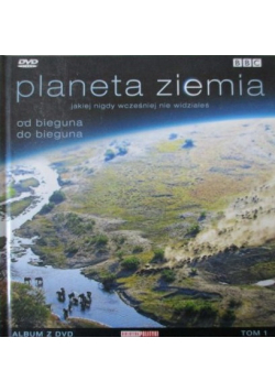 Planeta Ziemia jakiej nigdy wcześniej nie widziałeś płyta DVD tom 1