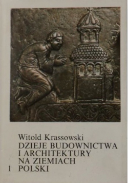 Dzieje budownictwa i architektury na ziemiach Polski Tom I