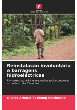 Reinstalação involuntária e barragens hidroeléctricas