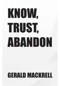Know,  Trust,  Abandon
