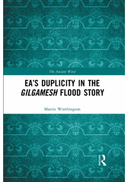Ea's Duplicity in the Gilgamesh Flood Story