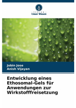 Entwicklung eines Ethosomal-Gels für Anwendungen zur Wirkstofffreisetzung