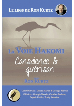 La Voie Hakomi Conscience & guérison Le legs de Ron Kurtz