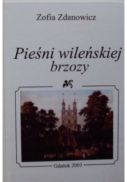 Pieśni wileńskiej brzozy plus autograf Zdanowicz
