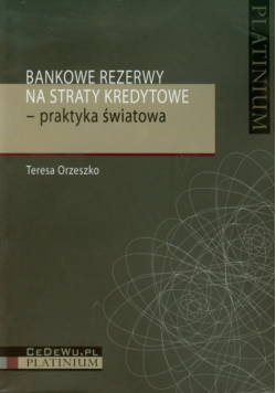 Bankowe rezerwy na straty kredytowe praktyka światowa