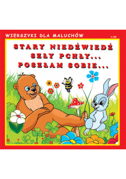 Stary niedźwiedź Szły pchły Poszłam sobie