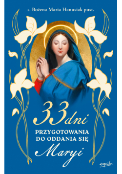 33 dni przygotowania do Oddania się Maryi