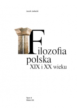 Filozofia polska XIX i XX wieku Tom II wiek XX