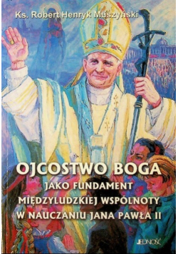 OJCOSTWO BOGA jako fundament miedzyludzkiej wspoln