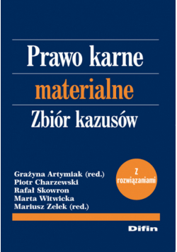 Prawo karne materialne: Zbiór kazusów z rozwiązaniami