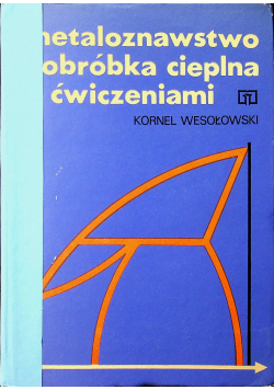 Metaloznawstwo obróbka cieplna ćwiczeniami