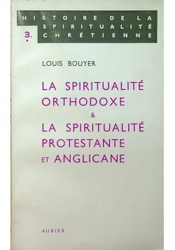 La spiritualite orthodoxe and la spiritualite protestante et Anglicane