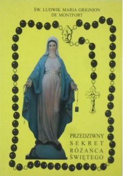 Przedziwny sekret Różańca Świętego