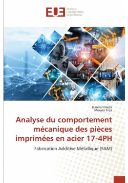 Analyse du comportement mécanique des pièces imprimées en acier 17-4PH