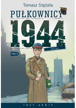 Pułkownicy 1944 Tom 2 Nowe życie Autograf Stężała