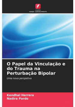 O Papel da Vinculação e do Trauma na Perturbação Bipolar