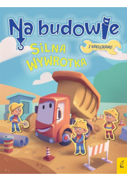 Na budowie. Silna wywrotka