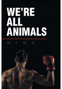We're All Animals