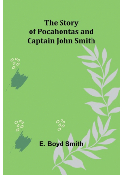 The Story of Pocahontas and Captain John Smith