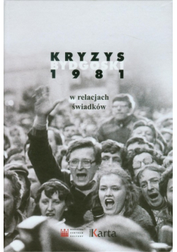 Kryzys bydgoski 1981 : W relacjach świadków