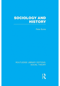 Sociology and History (RLE Social Theory)