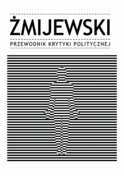 Żmijewski przewodnik krytyki politycznej