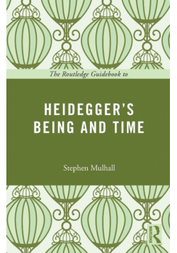 The Routledge Guidebook to Heidegger's Being and Time