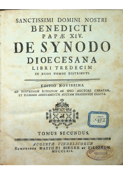 Sanctissimi Domini Nostri Benedicti Papae XIV de Synodo dioe cesana tomus primus 1769 r