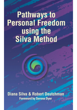 Pathways to Personal Freedom Using the Silva Method