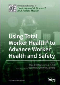 Using Total Worker Health&reg; to Advance Worker Health and Safety