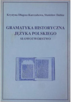 Gramatyka historyczna języka polskiego. Słowotwórstwo
