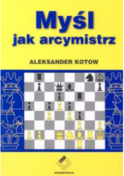 Myśl jak arcymistrz: Szachy