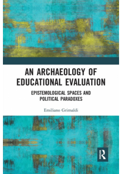 An Archaeology of Educational Evaluation