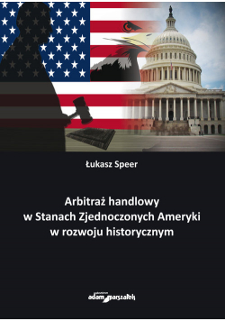 Arbitraż handlowy w Stanach Zjednoczonych Ameryki w rozwoju historycznym