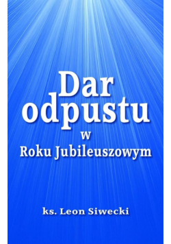 Dar odpustu w Roku Jubileuszowym