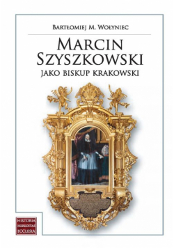Marcin Szyszkowski jako biskup krakowski (1616-1630)