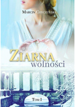 Ziarna wolności T.1