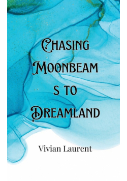 Chasing Moonbeams to Dreamland